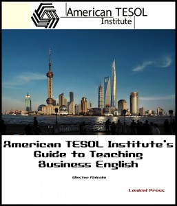 American TESOL Institute's Guide to Teaching Business English