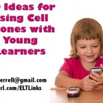 Ideas for Using Cell Phones with Young Learners