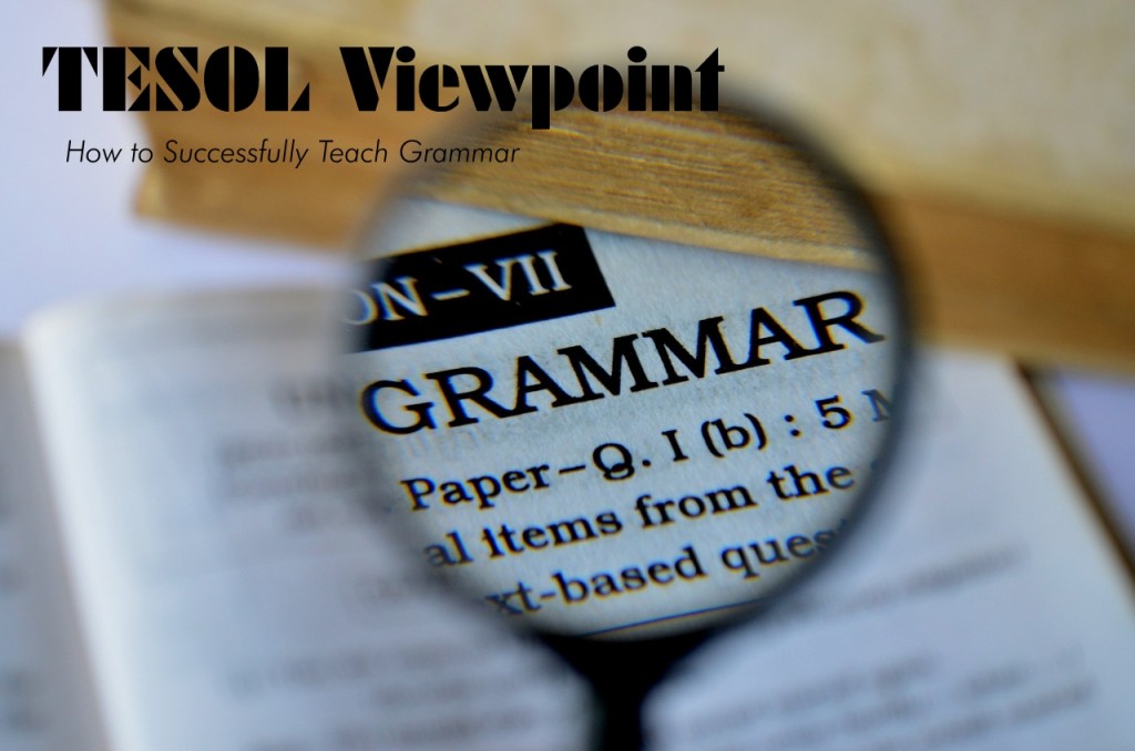 #TESOL Viewpoint, How to Successfully #Teach #Grammar