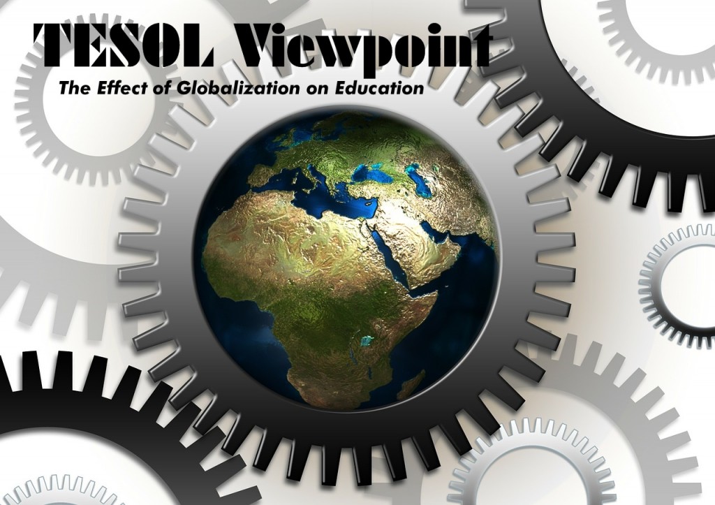 #TESOL Viewpoint, The Effect of Globalization on Education