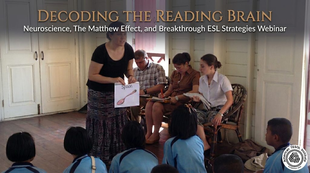 Decoding the Reading Brain: Neuroscience, The Matthew Effect, and Breakthrough ESL Strategies Webinar